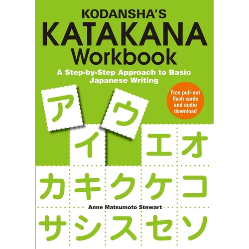 Kodansha's Katakana Workbook: A Step-By-Step Approach to Basic Japanese Writing