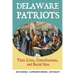 Delaware Patriots: Their Lives, Contributions, and Burial Sites