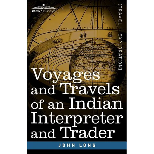 Voyages and Travels of an Indian Interpreter and Trader