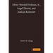 Oliver Wendell Holmes, Jr., Legal Theory, and Judicial Restraint