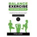 Balance Exercise for Seniors Over 60: 10-Minute Illustrated, Easy-to-Follow Exercise to Empower Your Golden Years, to Prevent Fall and Improve Stabili