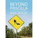 Beyond Priscilla