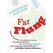 Far Flung: Improvisations on National Parks, Driving to Russia, Not Marrying a Ranger, the Language of Heartbreak, and Other Natu
