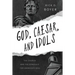 God, Caesar, and Idols: The Church and the Struggle for America's Soul