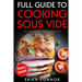 Full Guide to Cooking Sous Vide Recipes: op Techniques of Low-Temperature Cooking Processes