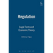 Regulation: Legal Form and Economic Theory