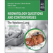 Neonatology Questions and Controversies: The Newborn Lung