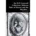 An H.P. Lovecraft Collection: Hideous Tales of Horror and the Macabre -