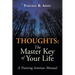 Thoughts: the Master Key of Your Life: A Training Seminar Manual