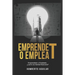 EmprendeT ó EmpleaT: Emprendedor o Empleado, ¿cuál te da libertad financiera?