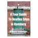 Beatles Hamburg: A Travel Guide to Beatles Sites in Hamburg Germany