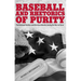 Baseball and Rhetorics of Purity: The National Pastime and American Identity During the War on Terror