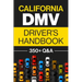 California DMV Driver's Handbook: Practice for the California Permit Test with 350+ Driving Questions and Answers