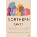 Northern Grit: Stories about Women Leaders in Canada's Public Service