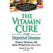 The Vitamin Cure for Digestive Disease