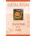 Dancing with Fire