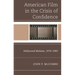 The American Film in the Crisis of Confidence: Hollywood Malaise, 1976-1983