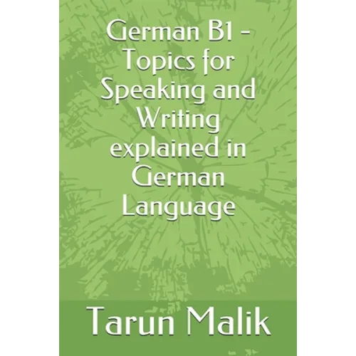 German B1 - Topics for Speaking and Writing explained in German Language