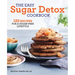 The Easy Sugar Detox Cookbook: 125 Recipes for a Sugar-Free Lifestyle
