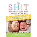 The Sh!t No One Tells You about Baby #2: A Guide to Surviving Your Growing Family