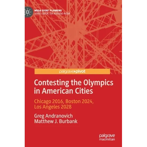 Contesting the Olympics in American Cities: Chicago 2016, Boston 2024, Los Angeles 2028