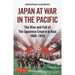 Japan at War in the Pacific: The Rise and Fall of the Japanese Empire in Asia: 1868-1945