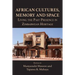 African Cultures, Memory and Space. Living the Past Presence in Zimbabwean Heritage