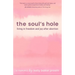 The Soul's Hole: Living in Freedom and Joy After Abortion