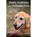 Paws, Purpose and Possibilities