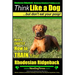 Rhodesian Ridgeback, Rhodesian Ridgeback Training AAA AKC: Think Like a Dog, but Don't Eat Your Poop! Rhodesian Ridgeback Breed Expert Training: Here'