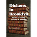 Dickens in Brooklyn: Essays on Family, Writing, and Madness