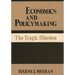 Economics and Policymaking: The Tragic Illusion