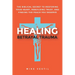 Healing Betrayal Trauma: The Biblical Secret to Restoring Your Heart, Rebuilding Trust, and Finding the Peace You Deserve