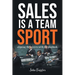 Sales Is a Team Sport: Aligning the Players With the Playbook