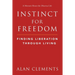 Instinct for Freedom: Finding Liberation Through Living