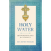 Holy Water: And Its Significance for Catholics