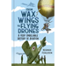From Wax Wings to Flying Drones: A Very Unreliable History of Aviation