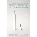 White Privilege in Transition