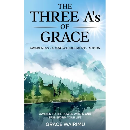The Three A's of Grace: Awareness, Acknowledgement, Action