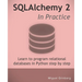 SQLAlchemy 2 In Practice: Learn to program relational databases in Python step-by-step