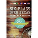 Six Flags Over Texas: 50 Years Of Entertainment