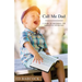 Call Me Dad: 5 Steps to Becoming the Parent You Never Had