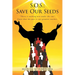 S.O.S.: Save Our Seeds: "There is nothing new under the sun." Know that the past is our greatest teacher.