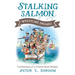 Stalking Salmon & Wrestling Drunks: Confessions of a Charter Boat Skipper
