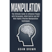 Manipulation: The Ultimate Guide To Influence People with Persuasion, Mind Control and NLP With Highly Effective Manipulation Techniques