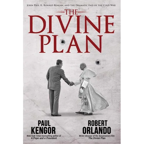 The Divine Plan: John Paul II, Ronald Reagan, and the Dramatic End of the Cold War