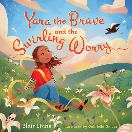 Yara the Brave and the Swirling Worry