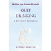 Quit Drinking: An Inspiring Recovery Workbook by a Former Alcoholic (an Alcohol Addiction Memoirs, Alcohol Recovery Books)