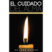 El Cuidado del Alma / Soul Care: Siete Principios Transformadores / 7 Transformational Principles for a Healthy Soul