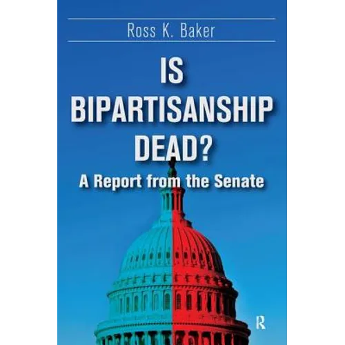 Is Bipartisanship Dead?: A Report from the Senate
